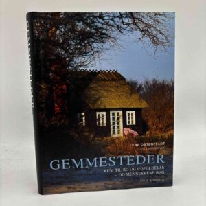 Lene Ostenfeldt: Gemmesteder - Rum til ro og udfoldelse - Og menneskene bag