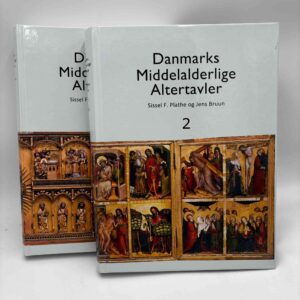 Sissel F. Plathe og Jens Bruun: Danmarks Middelalderlige Altertavler 1-2