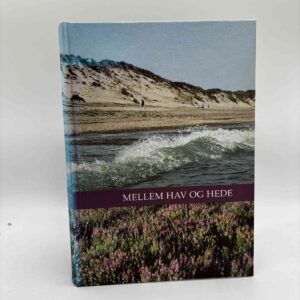 Mellem hav og hede - Landskab og bebyggelse i Ulfborg herred indtil 1700
