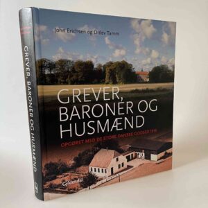 John Erichsen og Ditlev Tamm: Grever, baroner og husmænd – opgøret med de store danske godser 1919