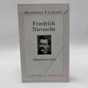 Friedrich Nietzsche: Historiens nytte