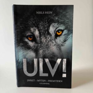 Niels Hein: Ulv - dyret, myten, fremtiden