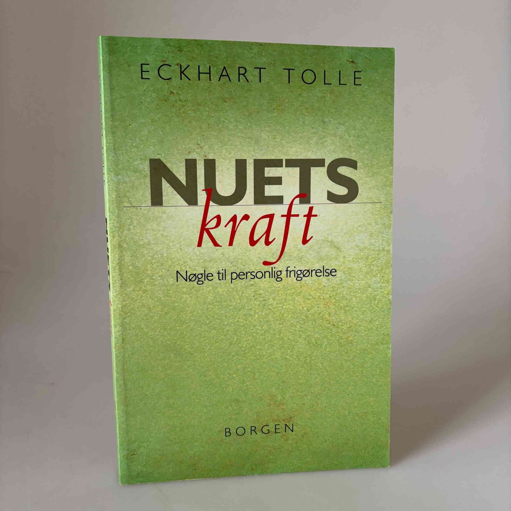 Eckhart Tolle: Nuets kraft - Nøgle til personlig frigørelse
