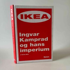 Stellan Björk: IKEA - Ingvar Kamprad og hans imperium