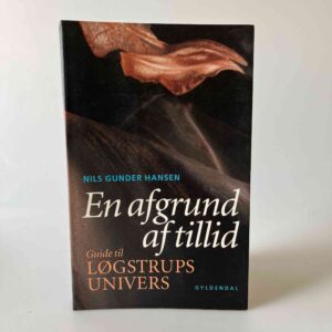 Nils Gunder Hansen: En afgrund af tillid. Guide til Løgstrups univers