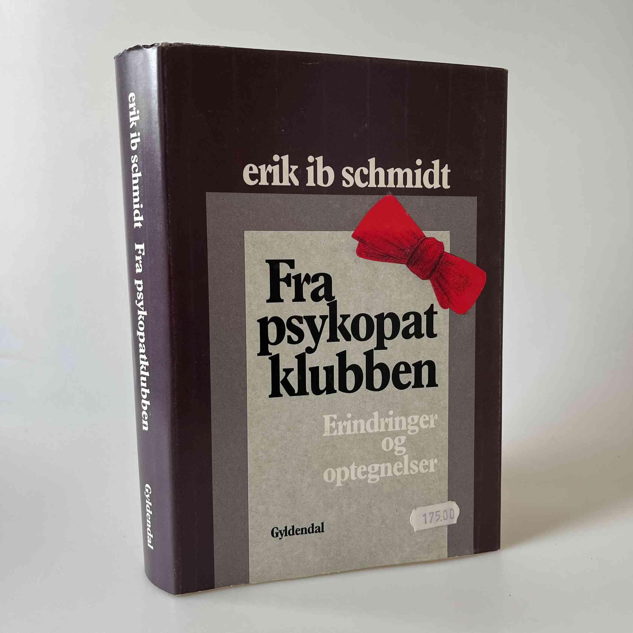 Erik Ib Schmidt: Fra psykopatklubben. Erindringer og optegnelser.