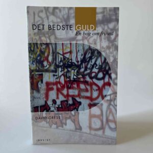 David Gress: Det bedste guld - en bog om frihed