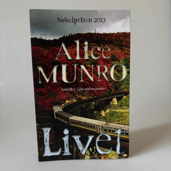 Alice Munro: Livet - noveller