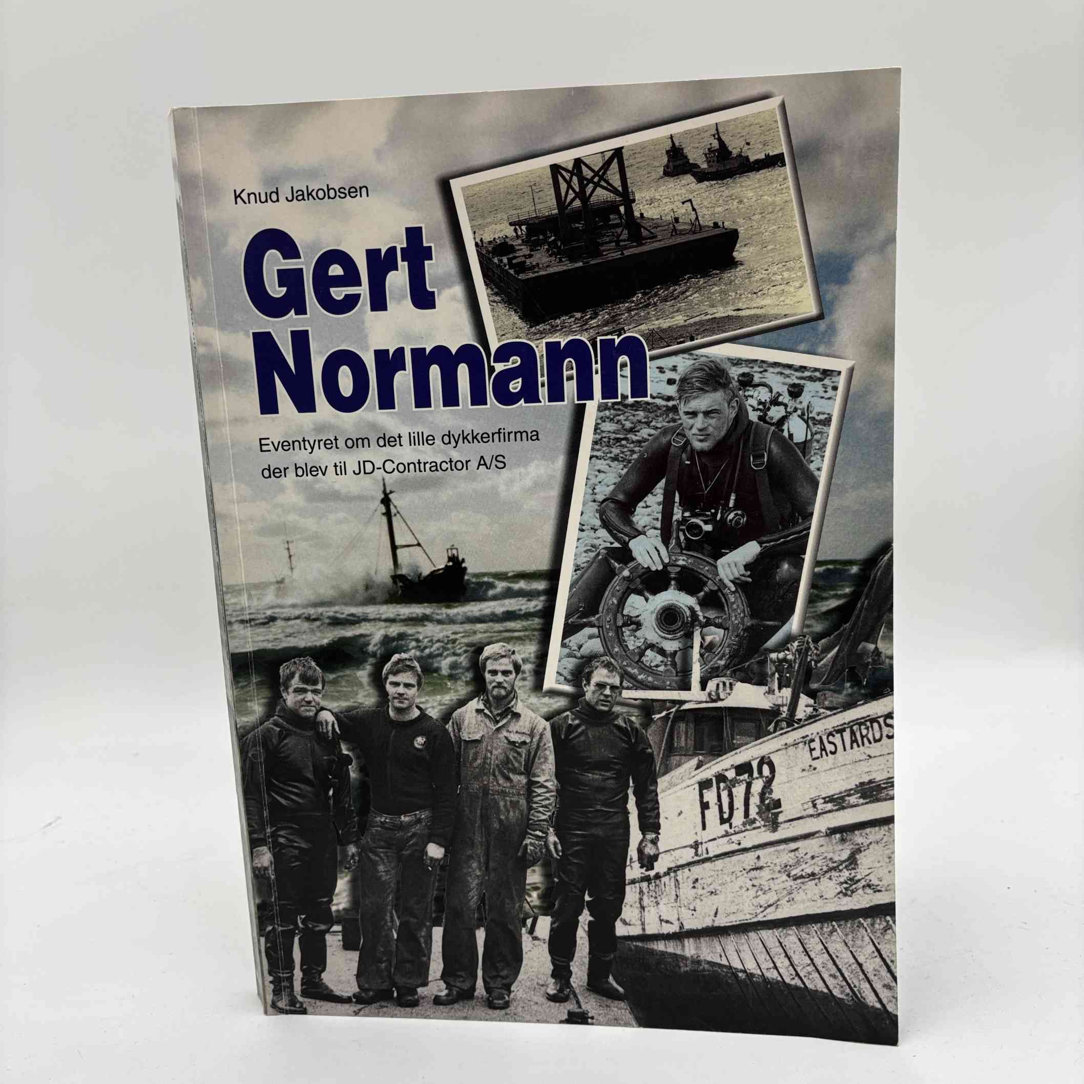 Knud Jakobsen: Gert Normann - eventyret om Jydsk Dykkerfirma der blev til JD-Contractor A/S