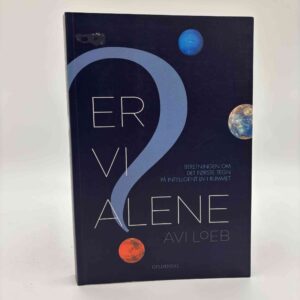 Avi Loeb: Er vi alene? - Beretningen om det første tegn på intelligent liv i rummet