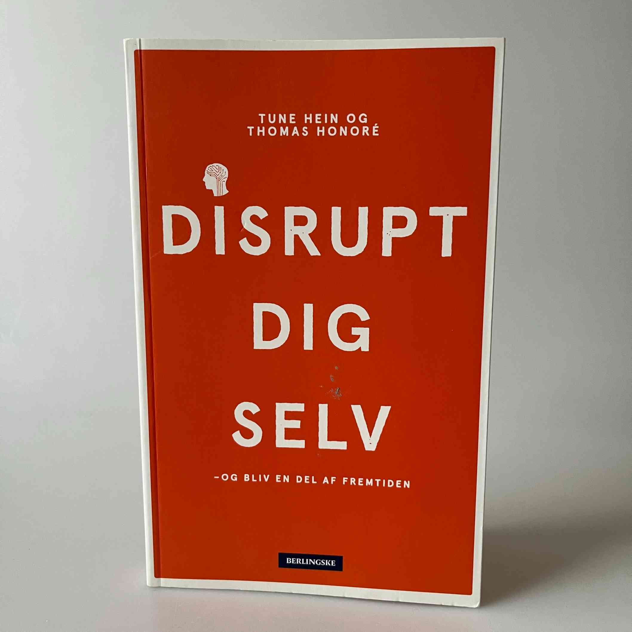 Tune Hein og Thomas Honoré: Disrupt dig selv - og bliv en del af fremtiden