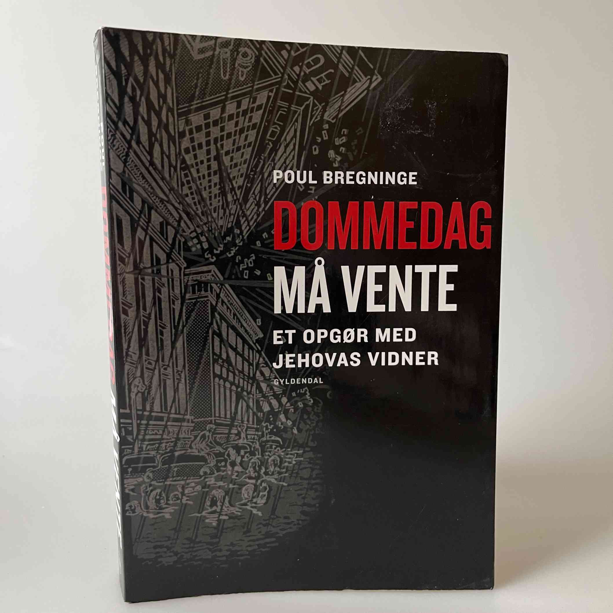 Poul Bregninge: Dommedag må vente - et opgør med Jehovas vidner