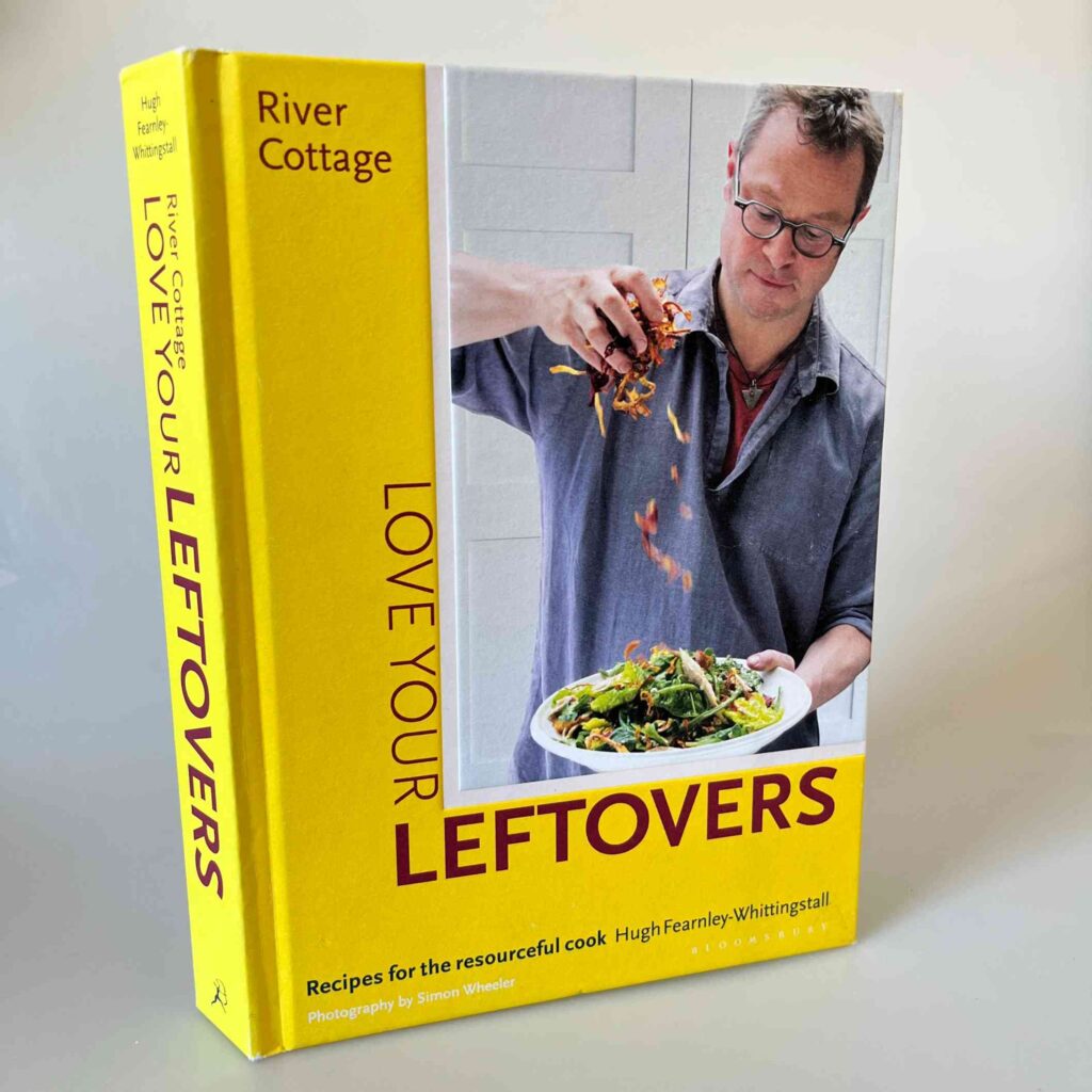 Hugh Fearnley-Whittingstall: River Cottage Love Your Leftovers ...