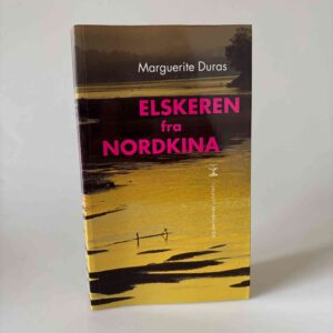 Marguerite Duras: Elskeren fra Nordkina - roman