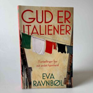 Eva Ravnbøl: Gud er italiener - Fortællinger fra mit andet hjemland