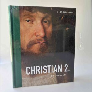 Lars Bisgaard: Christian 2. - en biografi