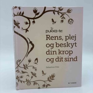 Sebastian Pole: Pukka-te - rens, plej og beskyt din krop og dit sind