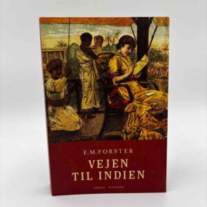 E.M.Forster: Vejen til Indien - roman