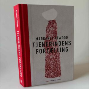 Margaret Atwood: Tjenerindens fortælling - roman