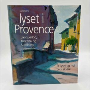 Kjeld Wilms: Lyset i Provence, Languedoc, Toscana og Sardinien