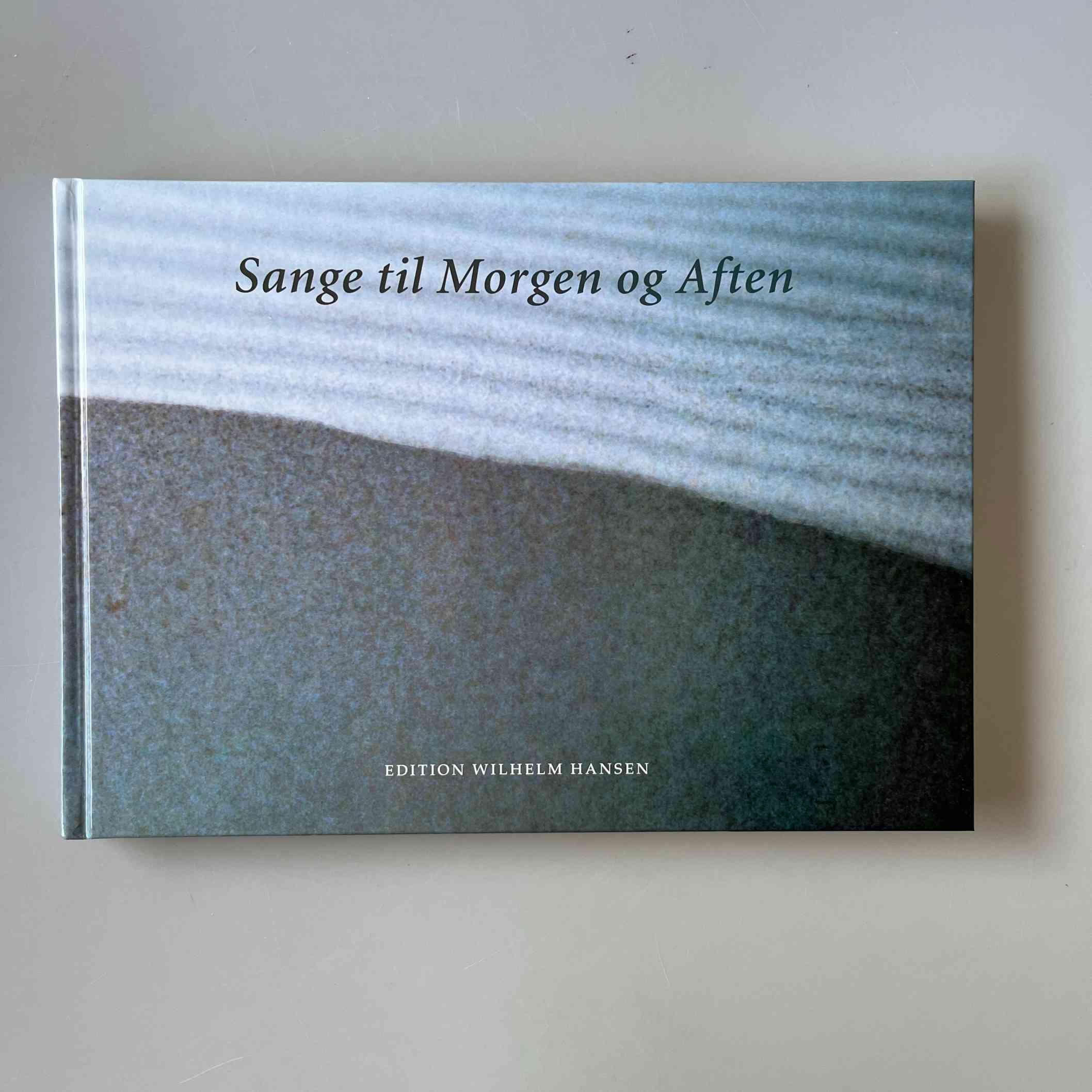 Sange til morgen og aften (Sangbog med noder)
