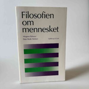 Mogens Pahuus og Peter Boile Nielsen: Filosofien om mennesket - fremstilling og tekster