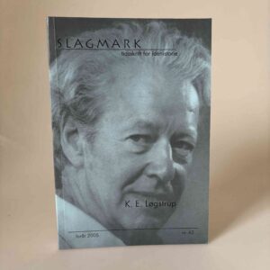 Slagmark. Tidsskrift for idehistorie - K.E. Løgstrup - Forår 2005 nr. 42.
