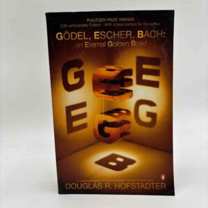 Douglas R. Hofstadter: Godel, Escher, Bach - An Eternal Golden Braid