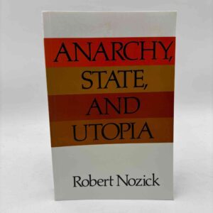Robert Nozick: Anarchy, State and Utopia