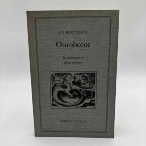 Jes Bertelsen: Ouroboros - en undersøgelse af selvets strukturer