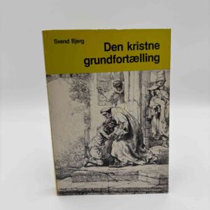 Svend Bjerg: Den kristne grundfortælling - studier over fortælling og teologi