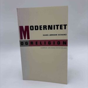 Hans-Jørgen Schanz: Modernitet og religion