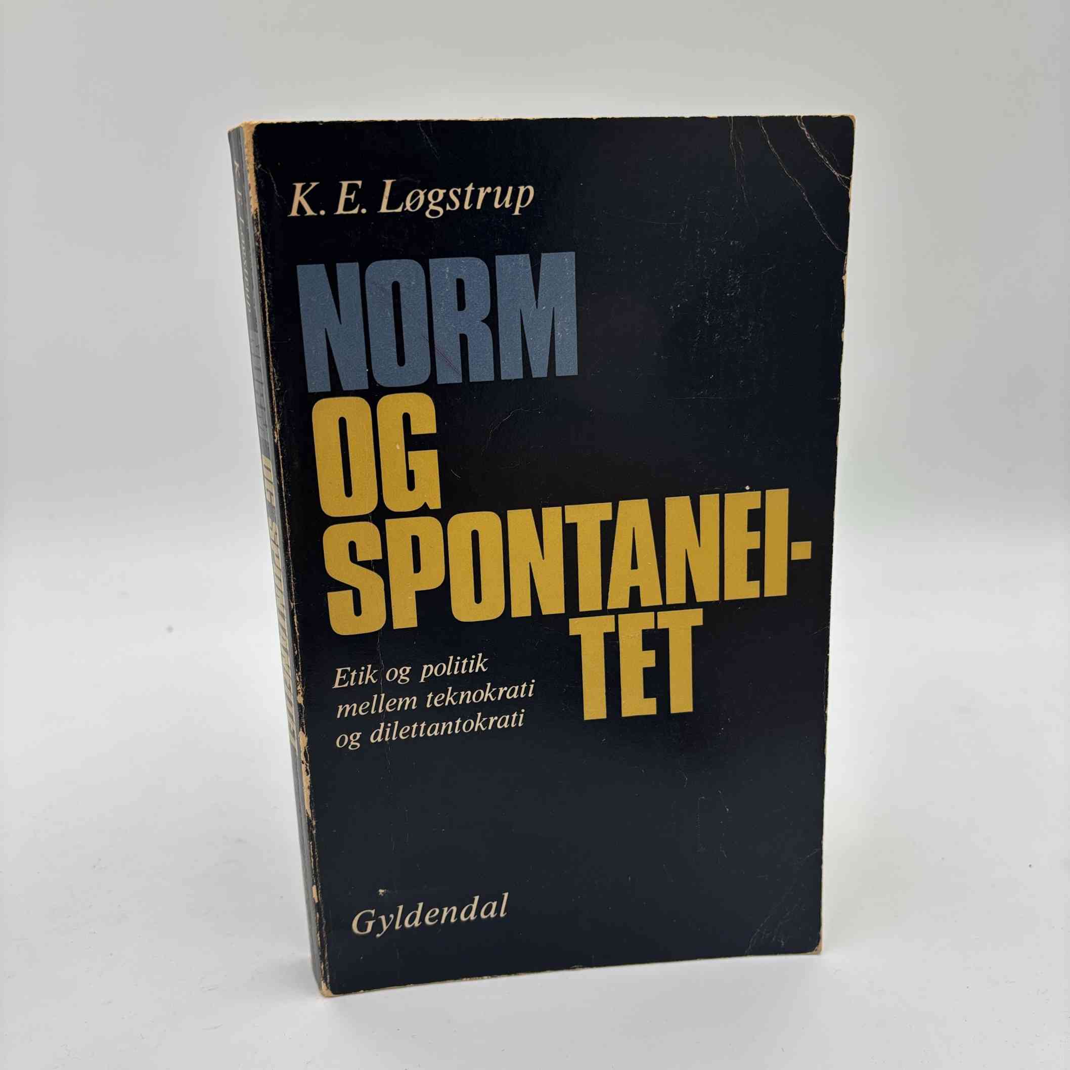 K.E. Løgstrup: Norm og spontanitet. Etik og politik mellen teknokrati ...
