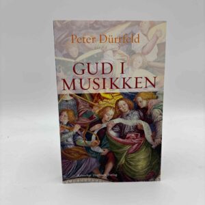 Peter Dürrfeld: Gud i musikken