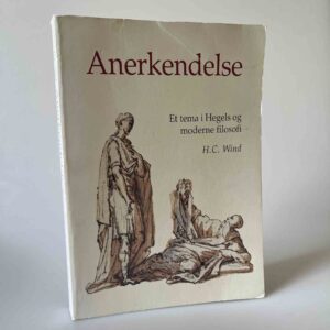 H.C. Wind: Anerkendelse - Et tema i Hegels og moderne filosofi