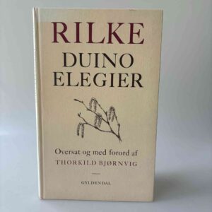 Rainer Maria Rilke: Duino Elegier - oversat og med forord af Thorkild Bjørnvig