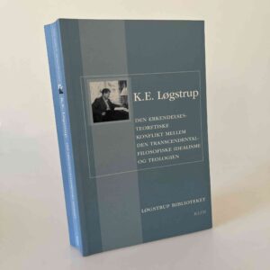 K.E. Løgstrup: Den erkendelsesteoretiske konflikt mellem den transcendentalfilosofiske idealisme og teologien