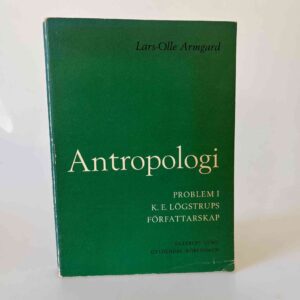 Lars-Olle Armgard: Antropologi - Problem i K.E. Lögstrups författerskap