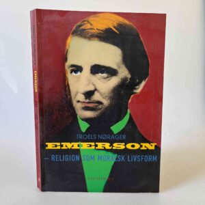 Troels Nørager: Emerson - Religion som moralsk livsform