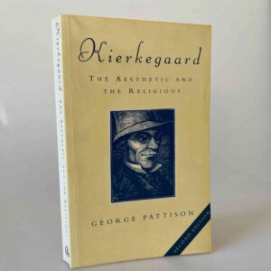 George Pattison: Kierkegaard - The Aesthetic and the Religious