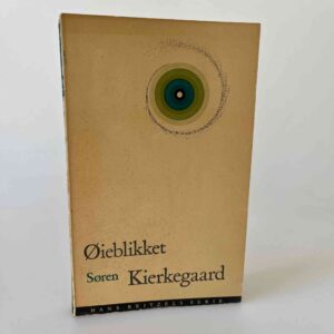 Søren Kierkegaard: Øieblikket