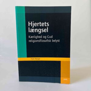 Troels Nørager: Hjertets længsel Kærlighed og Gud religionsfilosofisk belyst
