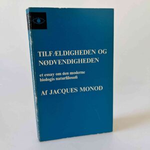 Jacques Monod: Tilfældigheden og nødvendigheden - et essay om den moderne biologis naturfilosofi