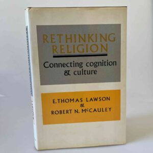 E. Thomas Lawson og Robert N. McCauley: Rethinking Religion - Connecting Cognition and Culture