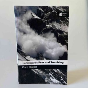 Clare Carlisle: Kierkegaard's 'Fear and Trembling'