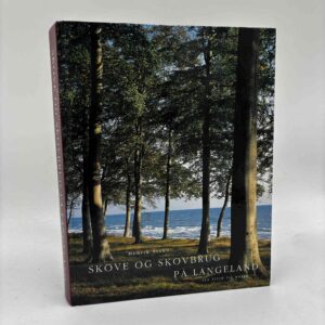 Henrik Staun: Skove og skovbrug på Langeland - fra istid til nutid