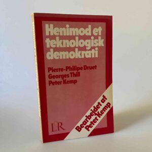 Pierre-Philipe Druet, Georges Thill og Peter Kemp: Henimod et teknologisk demokrati