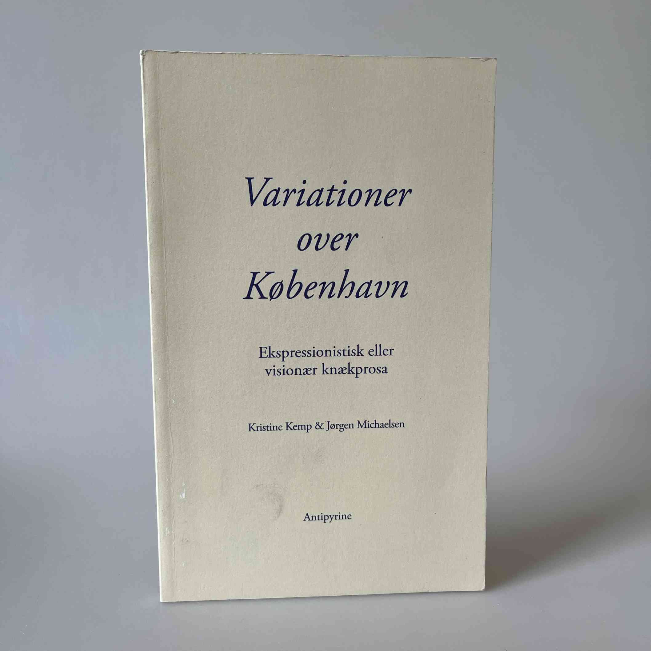 Kristine Kemp og Jørgen Michaelsen: Variationer over København - Ekspressionistisk eller visionær knækprosa