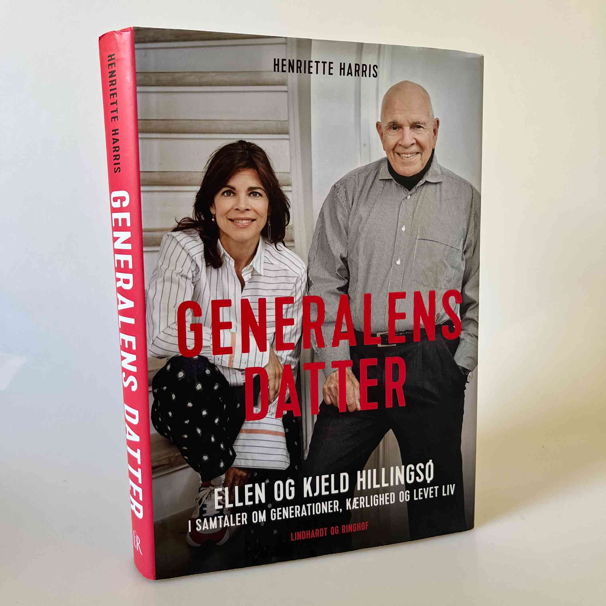 Henriette Harris: Generalens datter - Ellen og Kjeld Hillingsø - i samtaler om generationer, kærlighed og levet liv