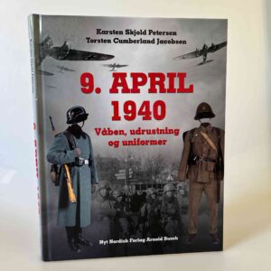 Karsten Skjold Petersen og Torsten Cumberland Jacobsen: 9. april 1940 - våben, udrustning og uniformer